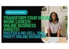 Transform Your Social Work Career: Online Business Awaits!