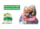 Green Farms CBD Gummies Benefits & Side Effects