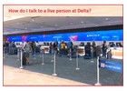 How do I talk to a live person at Delta Airlines fast?