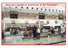 How can I talk to someone at Air Canada?