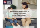 Adult ADHD Evaluation & Testing Services – AdultADHDCentre