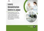 Luxury Rehabilitation Centre in Jaipur