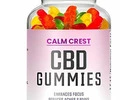 Calm Crest CBD Gummies [9 Reason to Avoid it CBD Gummies] REVIEWS, Price and Ingredients