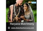 Best Matrimony & Marriage Bureau in Haryana|Dialurban