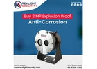Buy 2MP Explosion Proof Anti Corrosion Camera Now!