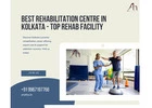 Best Rehabilitation Centre in Kolkata - Top Rehab Facility