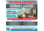 RENOVATION-CONSTRUCTION – REFINANCE CASH OUT - NO SEASONING ON TITLE!