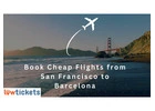 Book Cheap Flights from San Francisco to Barcelona