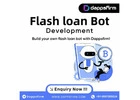 Stay Ahead of the Curve: Develop Your Flash Loan Bot NoW